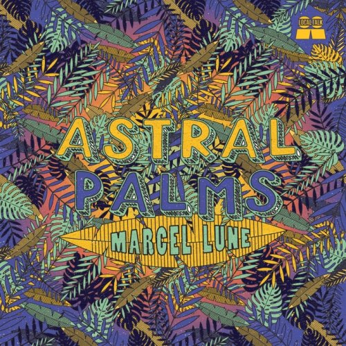 Marcel Lune - Astral Palms (2017)