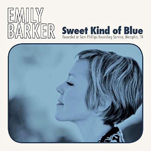 Emily Barker - Sweet Kind of Blue (Deluxe Edition) (2017)