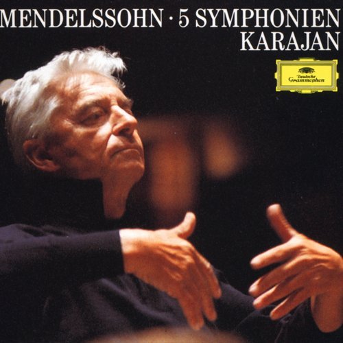 Berliner Philharmoniker, Herbert von Karajan - Mendelssohn: 5 Symphonies (1990)