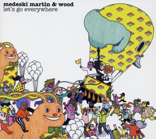 Medeski Martin & Wood - Let's Go Everywhere (2008) FLAC