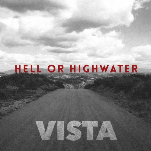 Hell Or Highwater - Vista (2017) Lossless