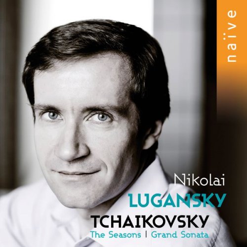 Nikolai Lugansky - Tchaikovsky: Grand Sonata & The Seasons (2017) [Hi-Res]