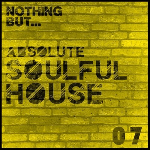 VA - Nothing But... Absolute Soulful House Vol.7 (2017)