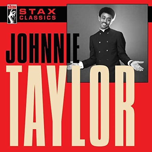 Johnnie Taylor - Stax Classics (2017)