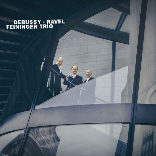 Feininger Trio - Debussy . Ravel (2017) [Hi-Res]