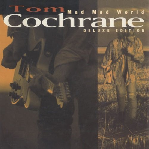 Tom Cochrane - Mad Mad World (Deluxe Edition) (2016) FLAC