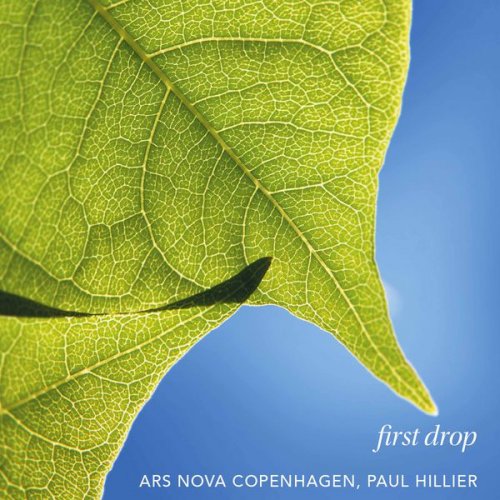 Ars Nova Copenhagen & Paul Hillier - First Drop (2017) [Hi-Res]