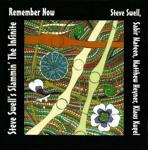 Steve Swell’s Slammin’ the Infinite - Remember Now (2006)
