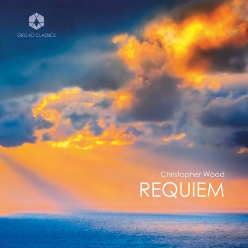 L' Inviti Singers, L' Inviti Sinfonia & Paul Brough - Christopher Wood: Requiem (2017) [Hi-Res]