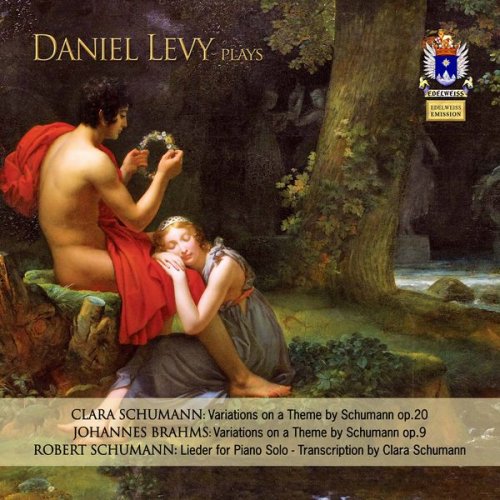 Daniel Levy - C. Schumann, Brahms & R. Schumann: Piano Works (2017)
