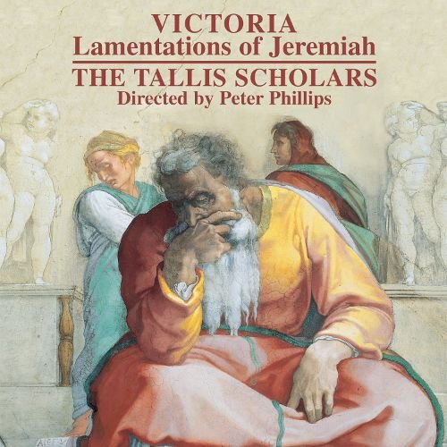 The Tallis Scholars & Peter Phillips - Victoria: Lamentations of Jeremiah (2010)