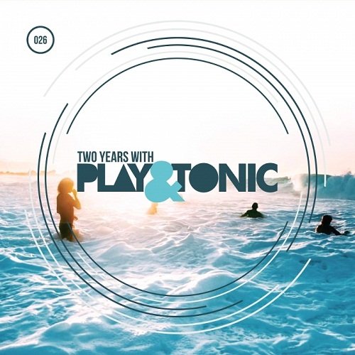 VA - Two Years With Play And Tonic (2017)