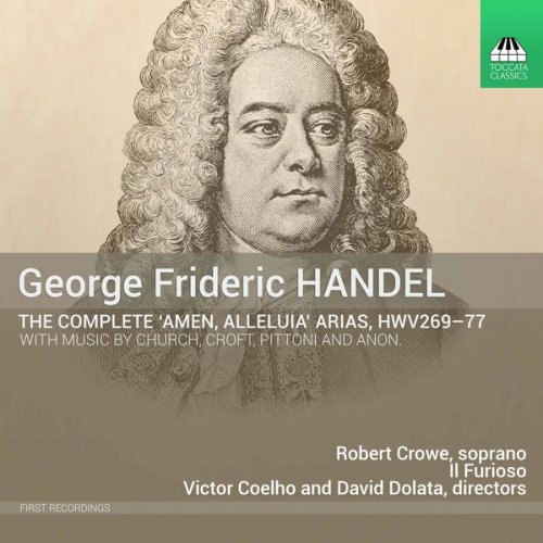 Robert Crowe & Il Furioso - Handel: The Complete "Amen, Alleluia" Arias (2017) [Hi-Res]