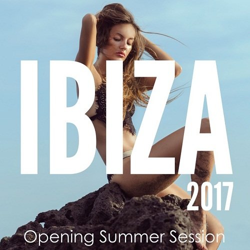 VA - Ibiza 2017 Opening Summer Session (2017)