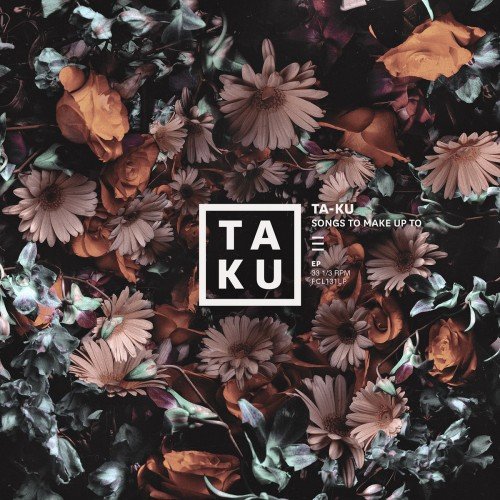 Ta-Ku - Songs To Make Up To (2015) FLAC