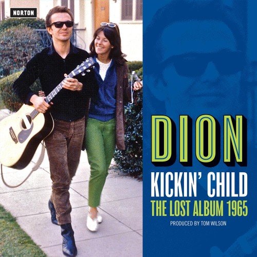 Dion - Kickin Child: Lost Columbia Album 1965 (2017)
