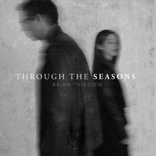 Brian Thiessen - Through the Seasons (2017)