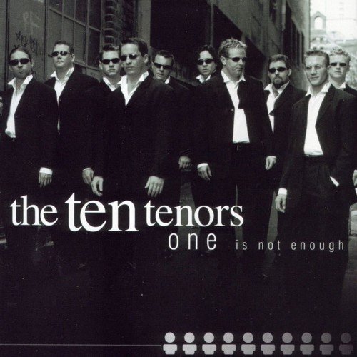 The Ten Tenors - One is not enough (2002)