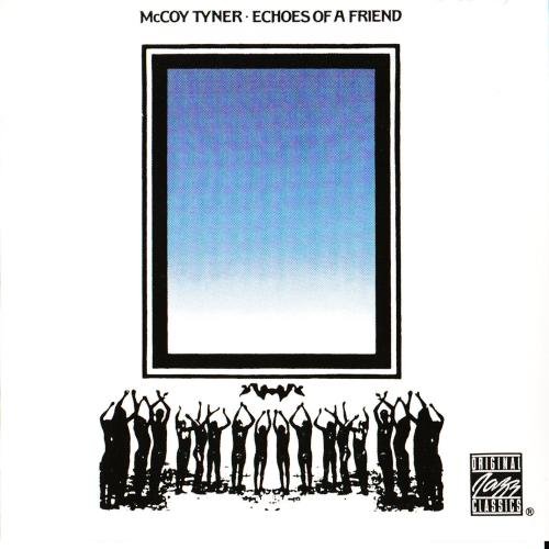 McCoy Tyner - Echoes of a Friend (1972) 320 kbps+CD Rip