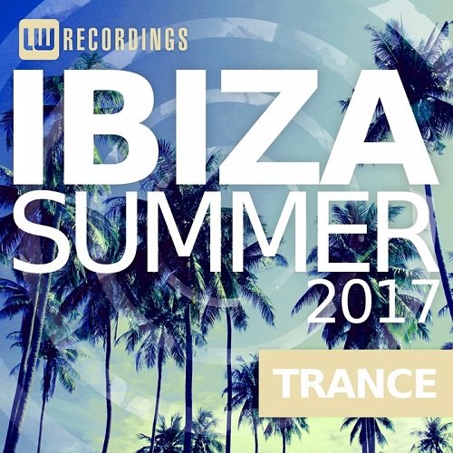 VA - Ibiza Summer 2017: Trance (2017)