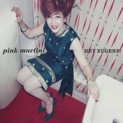 Pink Martini - Hey Eugene! (2007)