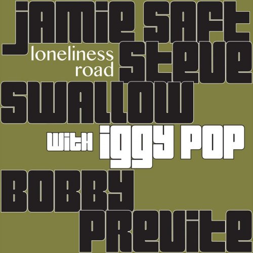 Jamie Saft, Steve Swallow & Bobby Previte (with Iggy Pop) - Loneliness Road (2017) CD Rip
