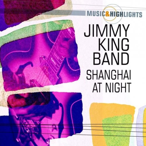 Jimmy King Band - Shanghai At Night (2012)