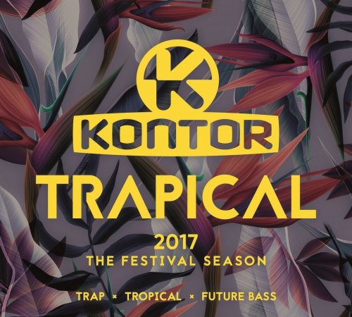 VA - Kontor Trapical 2017 The Festival Season (2017)