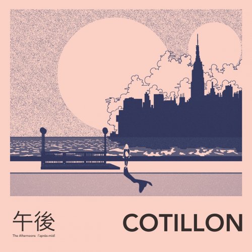 Cotillon - The Afternoons (2017) Lossless
