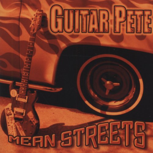 Guitar Pete - Mean Streets (2008)