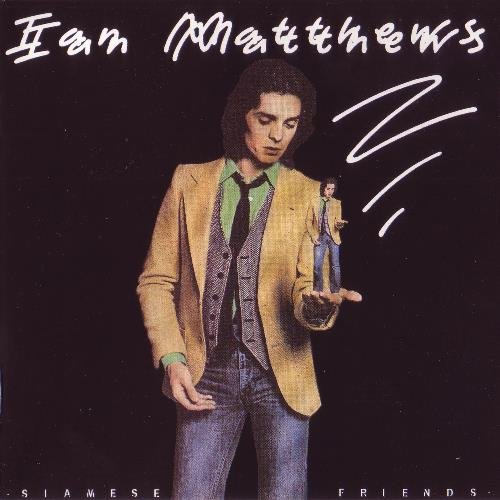 Ian Matthews - Siamese Friends (1987)