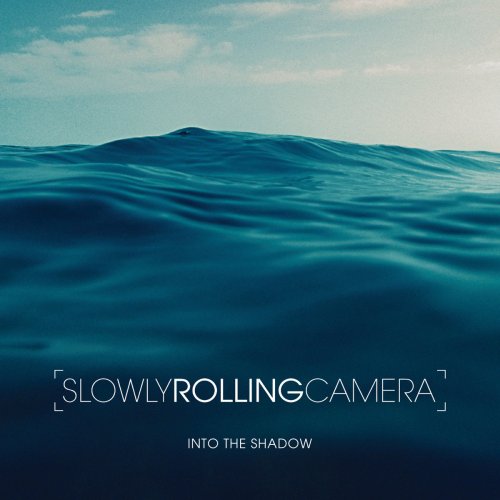 Slowly Rolling Camera - Into The Shadow (2014)