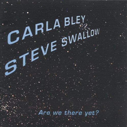 Carla Bley & Steve Swallow - Are We There Yet (1998) 320 kbps