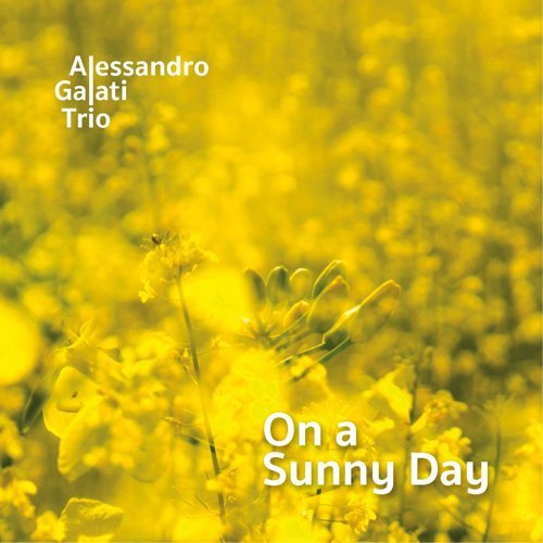 Alessandro Galati Trio - On A Sunny Day (2015)