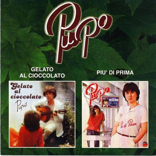 Pupo - Gelato Al Cioccolato + Piu' Di Prima (2002)
