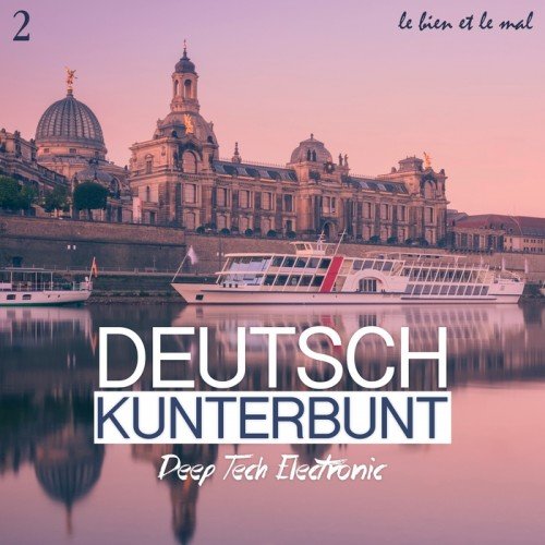 VA - Deutsch Kunterbunt Vol 2 - Deep, Tech, Electronic (2017)