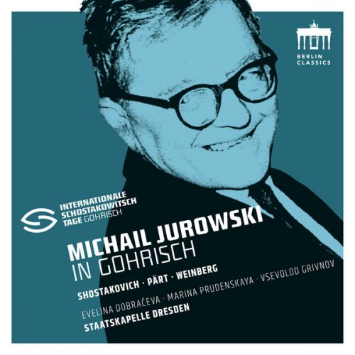 Michail Jurowski & Staatskapelle Dresden - Michail Jurowski in Gohrisch (Shostakovich Festival) (2017)