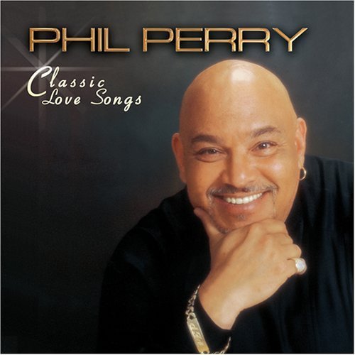 Phil Perry - Classic Love Songs (2006)
