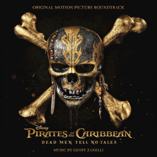 Geoff Zanelli - Pirates of the Caribbean: Dead Men Tell No Tales (Original Motion Picture Soundtrack) (2017) [Hi-Res]