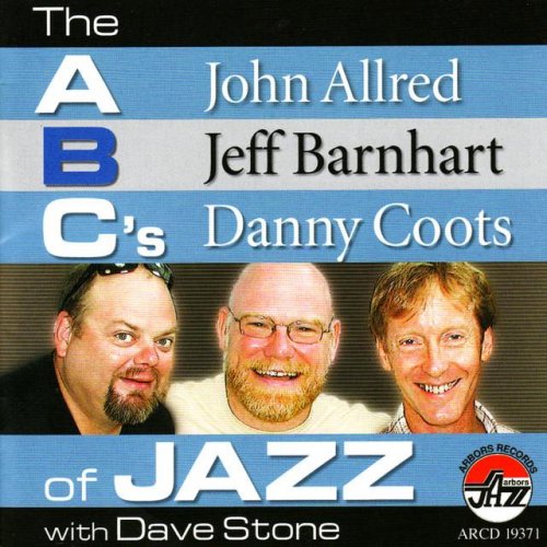 John Allred, Jeff Barnhart, Danny Coots - The ABCs Of Jazz (2009)