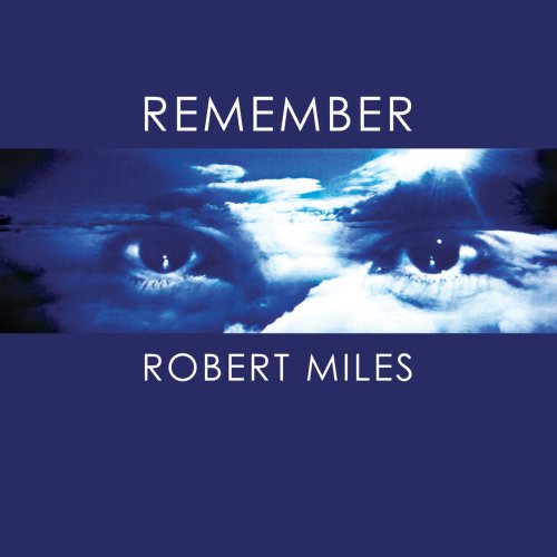 Robert Miles - Remember Robert Miles (2017) 320kbps