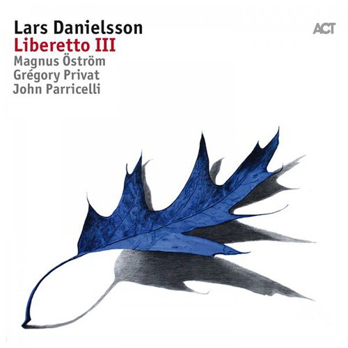 Lars Danielsson - Liberetto III (2017) FLAC