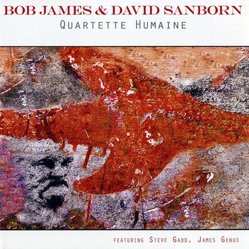 Bob James & David Sanborn - Quartette Humaine (2013) [Hi-Res]