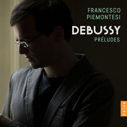 Francesco Piemontesi - Debussy: Preludes (2015) FLAC