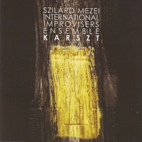 Szilard Mezei International Improvisers Ensemble - Karszt (2014)