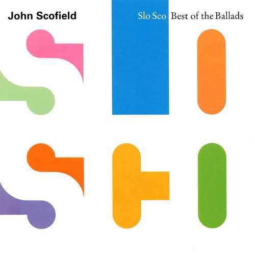 John Scofield - Slo Sco- Best of the Ballads (1990)