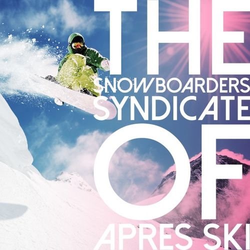 VA - The Snowboarders Syndicate Of Après Ski (2017)