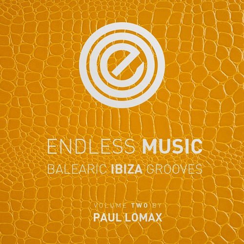 VA - Endless Music - Balearic Ibiza Grooves Vol. 2 (Compiled By Paul Lomax) (2017) FLAC