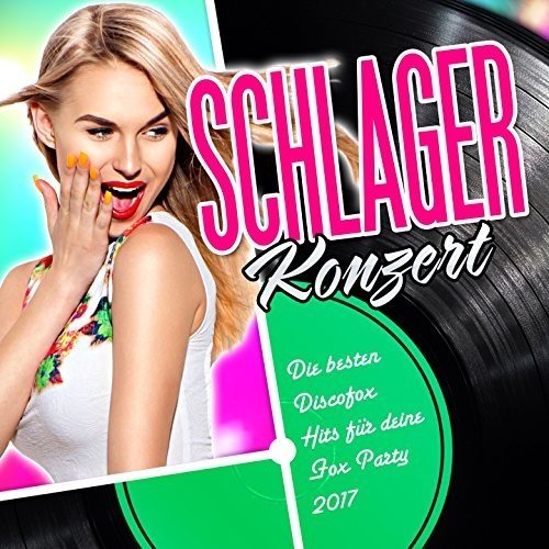 VA - Schlager Konzert - Die Besten Discofox Hits Für Deine Fox Party 2017 (2016)