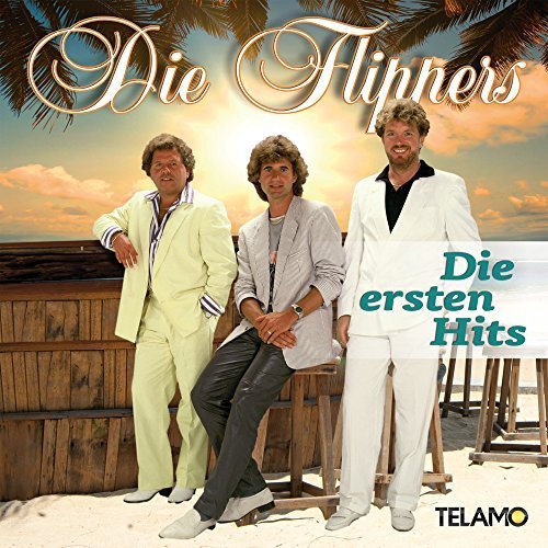 Die Flippers - Die Ersten Hits (2016)